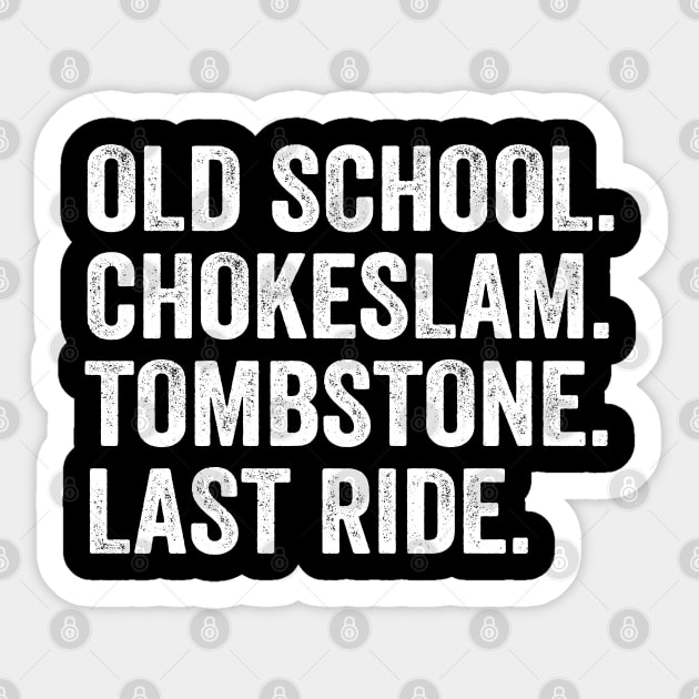 old school chokeslam tombstone last ride Sticker by TrikoCraft